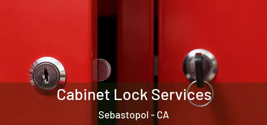  Cabinet Lock Services Sebastopol - CA