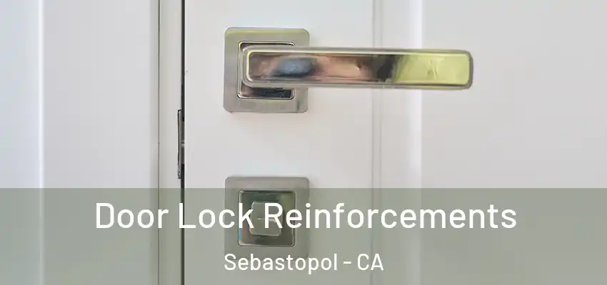  Door Lock Reinforcements Sebastopol - CA