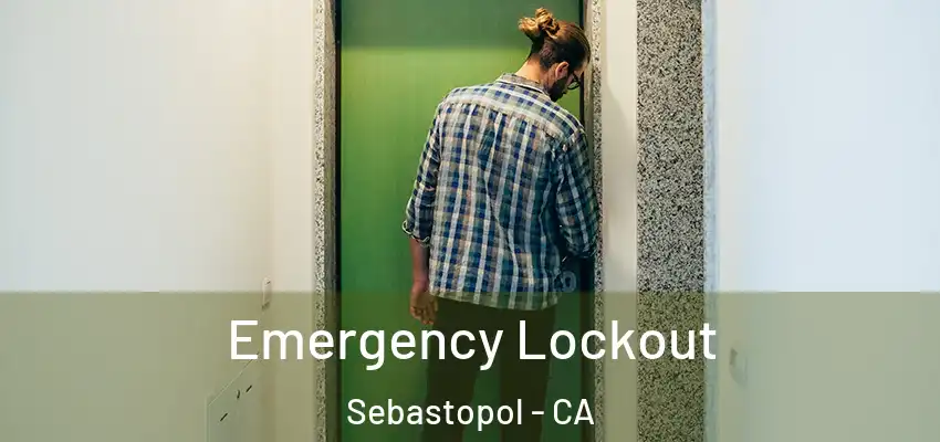  Emergency Lockout Sebastopol - CA