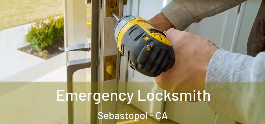  Emergency Locksmith Sebastopol - CA