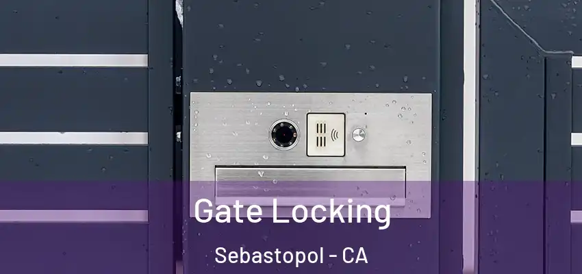  Gate Locking Sebastopol - CA