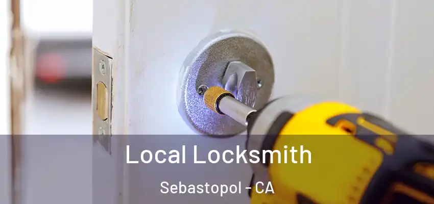  Local Locksmith Sebastopol - CA