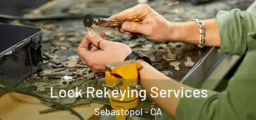 Lock Rekeying Services Sebastopol - CA
