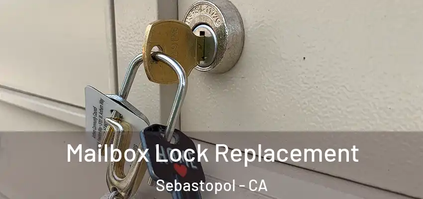  Mailbox Lock Replacement Sebastopol - CA