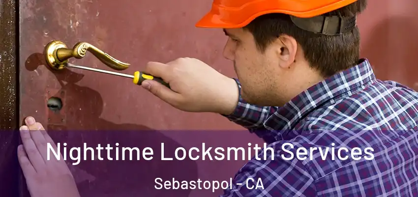  Nighttime Locksmith Services Sebastopol - CA