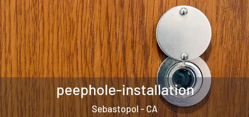  peephole-installation Sebastopol - CA