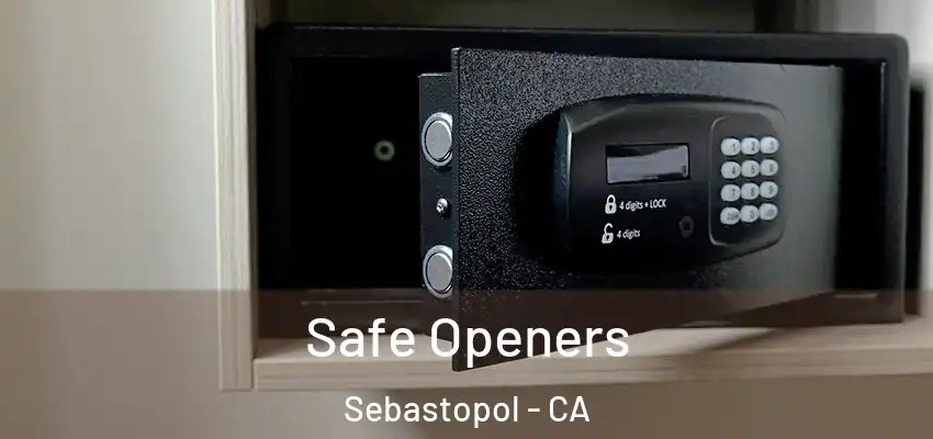  Safe Openers Sebastopol - CA